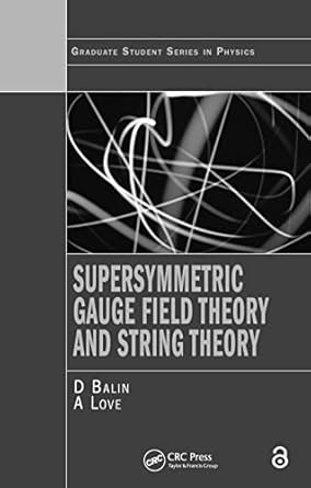 supersymmetric gauge field theory and string theory 1st edition alexander love ,d bailin 0750302674,