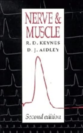 nerve and muscle 1st edition r d keynes ,d j aidley 0521410428, 978-0521410427