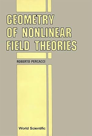 geometry of nonlinear field theories 1st edition roberto percacci 9971500795, 978-9971500795