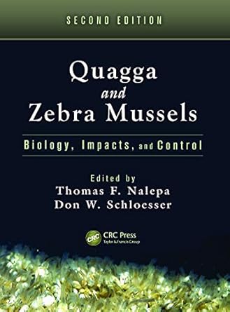 quagga and zebra mussels biology impacts and control 1st edition thomas f nalepa ,don w schloesser