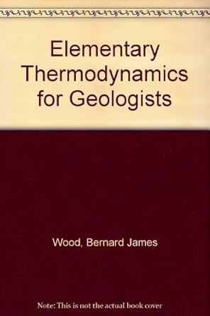 elementary thermodynamics for geologists 1st edition  0198599269, 978-0198599265