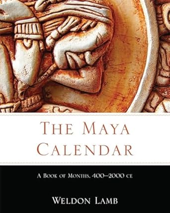 the maya calendar a book of months 400 2000 ce 1st edition weldon lamb 0806155698, 978-0806155692
