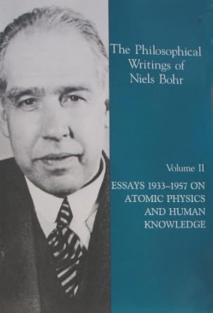 essays 1933 to 1957 on atomic physics and human knowledge vol 2 1st edition niels bohr 0918024528,