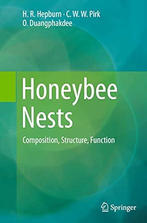 honeybee nests composition structure function 1st edition h r hepburn ,c w w pirk ,o duangphakdee 3662523566,