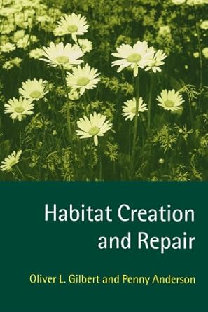 habitat creation and repair 1st edition oliver l gilbert ,penny anderson 0198549660, 978-0198549666