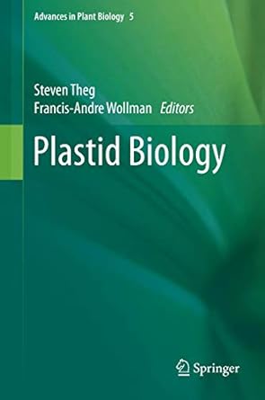 plastid biology 1st edition steven m theg ,francis andre wollman 149391135x, 978-1493911356