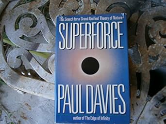 superforce the search for a grand unified theory of nature 1st edition paul davies 0671476858, 978-0671476854
