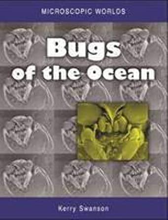 microscopic worlds op bugs of the ocean 1st edition kerry swanson 0643103228, 978-0643103221