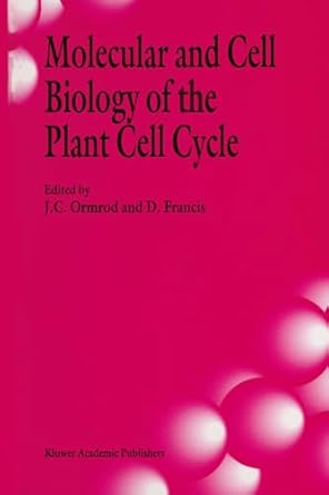 molecular and cell biology of the plant cell cycle 1st edition j c ormrod ,d francis 079231767x,