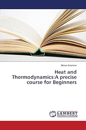 heat and thermodynamics a precise course for beginners 1st edition moses emetere 3659422134, 978-3659422133