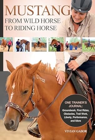 mustang from wild horse to riding horse 1st edition vivian gabor 1570769745, 978-1570769740