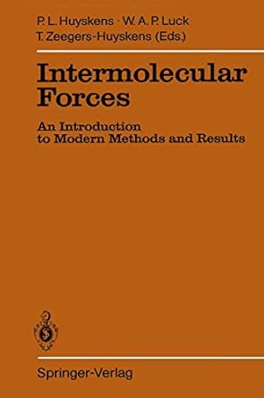intermolecular forces an introduction to modern methods and results 1st edition pierre l huyskens ,werner a p