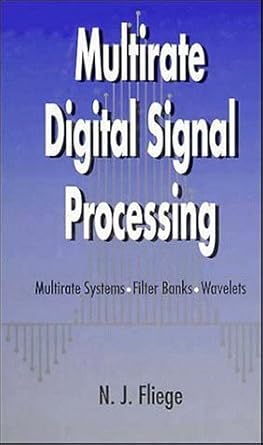 multirate digital signal processing multirate systems filter banks wavelets 1st edition n j fliege