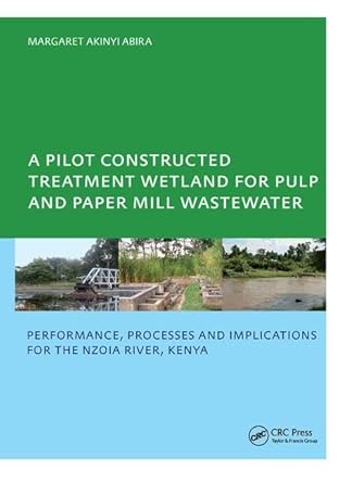 a pilot constructed treatment wetland for pulp and paper mill wastewater performance processes and