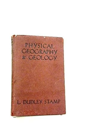 physical geography and geology 1st edition sir laurence dudley stamp 0582310601, 978-0582310605