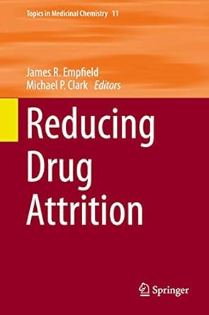 reducing drug attrition 1st edition james r empfield ,michael p clark 3662439131, 978-3662439135