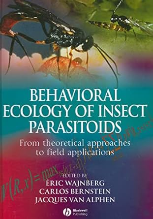 behavioral ecology of insect parasitoids from theoretical approaches to field applications 1st edition eric