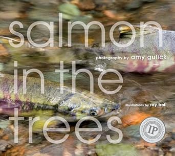 salmon in the trees life in alaskas tongass rain forest 1st edition ray troll ,amy gulick 1594850917,