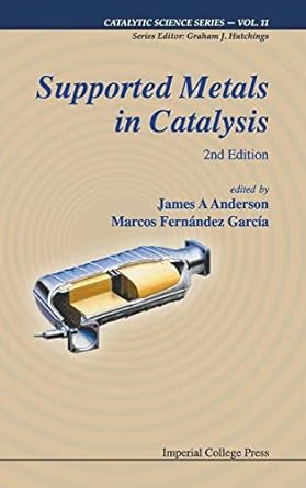 supported metals in catalysis 1st edition james arthur anderson ,marcos fernandez garcia 184816677x,