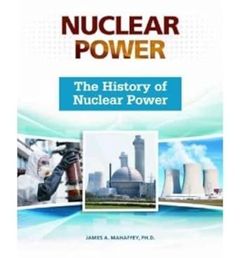 the history of nuclear power 1st edition james a mahaffey 0816076499, 978-0816076499