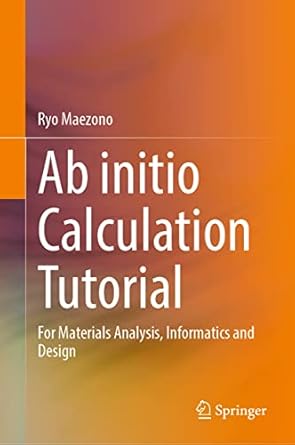 ab initio calculation tutorial for materials analysis informatics and design 1st edition ryo maezono