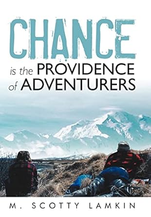 chance is the providence of adventurers 1st edition m scotty lamkin 1475923244, 978-1475923247