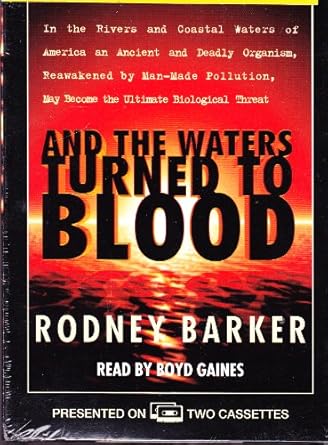 and the waters turned to blood the ultimate biological threat in the rivers and coastal waters of america an