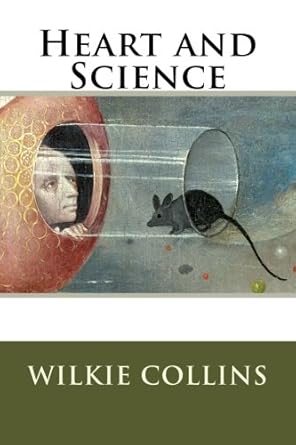 heart and science 1st edition wilkie collins 1505558263, 978-1505558265