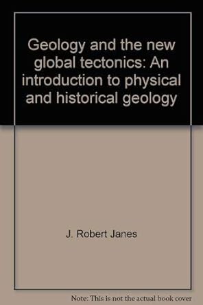 geology and the new global tectonics an introduction to physical and historical geology 1st edition j robert