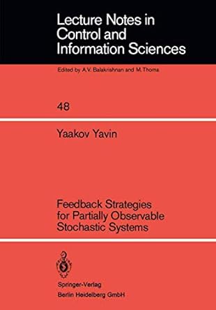 feedback strategies for partially observable stochastic systems 1st edition y yavin 3540122087, 978-3540122081