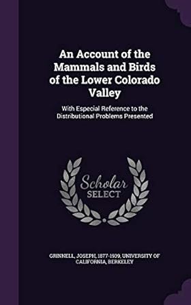 an account of the mammals and birds of the lower colorado valley with especial reference to the