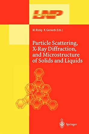 particle scattering x ray diffraction and microstructure of solids and liquids 1st edition manfred l ristig