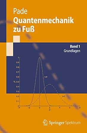 quantenmechanik zu fuss 1 grundlagen 1st edition jochen pade 3642252265, 978-3642252266