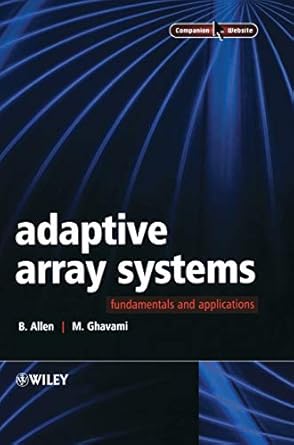 adaptive array systems fundamentals and applications 1st edition ben allen ,m ghavami 0470861894,
