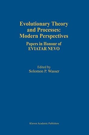 evolutionary theory and processes modern perspectives papers in honour of eviatar nevo 1st edition solomon p