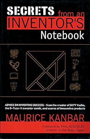 secrets from an inventors notebook advice on inventing success from the creator of skyy vodka the d fuzz it
