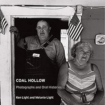 coal hollow photographs and oral histories 1st edition melanie light ,ken light 0520246543, 978-0520246546