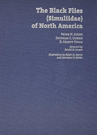 the black flies of north america 1st edition peter h adler ,douglas c currie ,monty wood ,lawrence zettler
