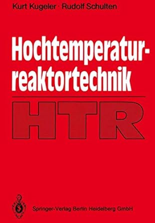 hochtemperaturreaktortechnik 1st edition kurt kugeler ,rudolf schulten 3540515356, 978-3540515357