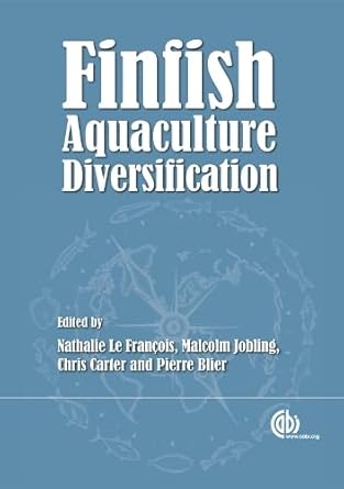 finfish aquaculture diversification 1st edition nathalie le francois ,malcolm jobling ,chris carter ,pierre
