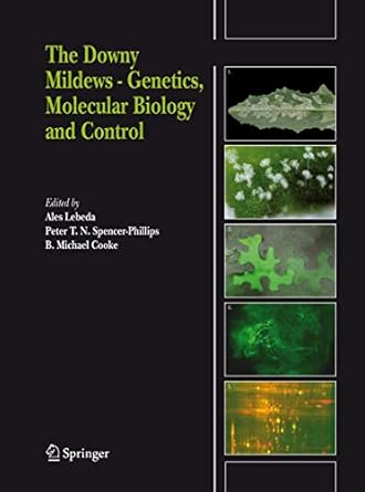 the downy mildews genetics molecular biology and control 1st edition ales lebeda ,peter t n spencer phillips