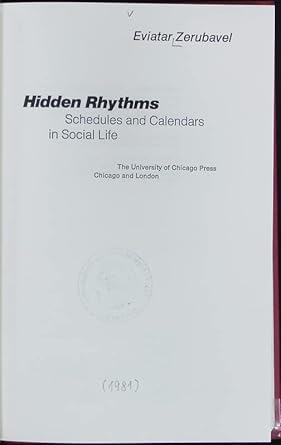 hidden rhythms schedules and calendars in social life 1st edition eviatar zerubavel 0226981622, 978-0226981628