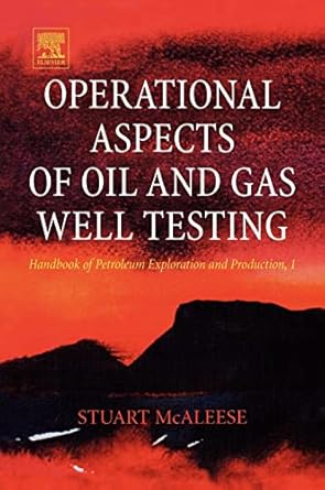 operational aspects of oil and gas well testing 1st edition s mcaleese 0444503110, 978-0444503114