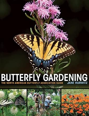 butterfly gardening the north american butterfly association guide 1st edition jane hurwitz 0691170347,