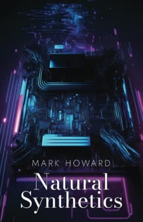 natural synthetics 1st edition mark howard 1800945566, 978-1800945562