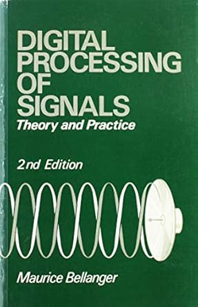 digital processing of signals theory and practice 1st edition maurice bellanger 0471921017, 978-0471921011