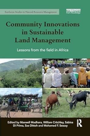 community innovations in sustainable land management lessons from the field in africa 1st edition maxwell