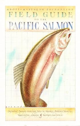 field guide to the pacific salmon 1st edition adopt a stream foundation 0912365641, 978-0912365640