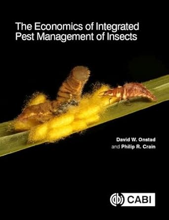 economics of integrated pest management of insects the 1st edition david w onstad ,philip r crain 1786393670,