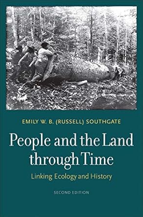 people and the land through time linking ecology and history 1st edition emily w b southgate 0300225806,